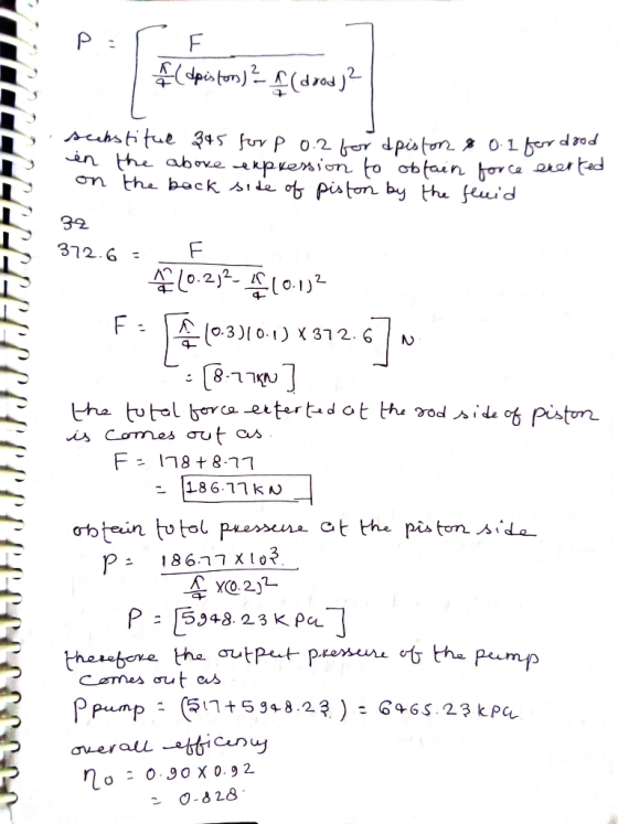 F (dpistons)? f(drod)? seekstitue 345 for p 0.2 for episton & 0.1 for dood in the above expression to obtain force exerted on