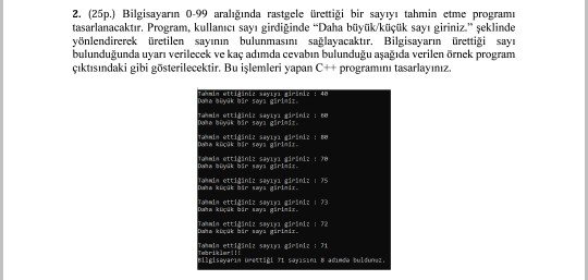 2. (25p.) Bilgisayarın 0-99 aralığında rastgele ürettiği bir sayıyı tahmin etme programı tasarlanacaktır. Program, kullanıcı