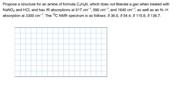 Propose a structure for an amine of formula C4H9N,