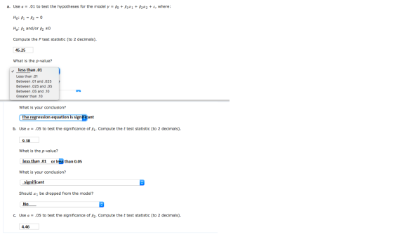 a. Use a .01 to test the hypotheses for the model y Po + B11 + B2a2 + €, where: Ho: P1 B20 Ha: 1 and/or 2 #0 Compute the F te