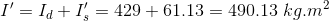 I'=I_{d}+I_{s}'=429+61.13=490.13\ kg.m^2