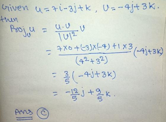 V 1 u.u 142 Given u=7i-Bjtk, U=-4j+3K. thin Projuu 7X0 +63)X(-4) +1.83 (-4j+36 (42+32) (-4j+3K) - 12 ) + 9 k. ilw -