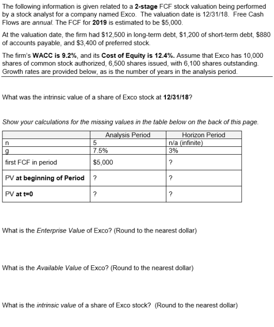 The following information is given related to a 2-stage FCF stock valuation being performed by a stock analyst for a company