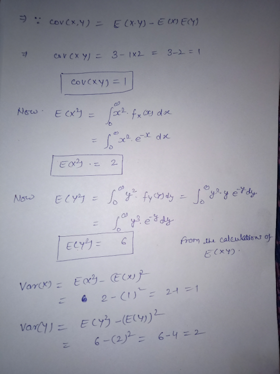 cov cx, 4) = E(X-y)-EXIE(Y) a concx y) = 3 - 1x2 = 3-2 = 1 Covcxy) = 1 Now ECx² = (xc². fx X dse = 1°R. et doe Ex² = 21 Now E