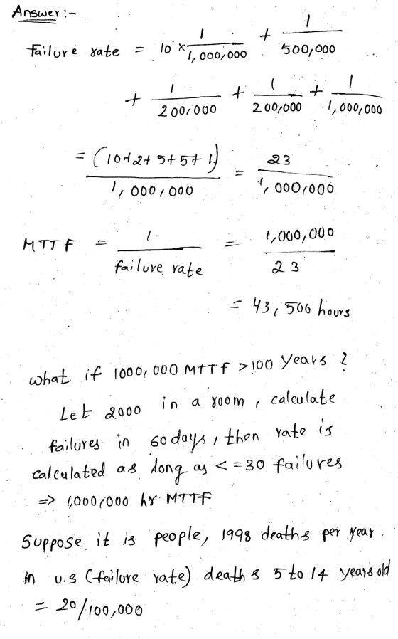 Answer: ! + failure rate Tox 1,000,000 500,000 1 ( t t + 200,000 2007000 1,000,000 23 = C1042+5+571) 1,000,000 ,000,000 MTTF