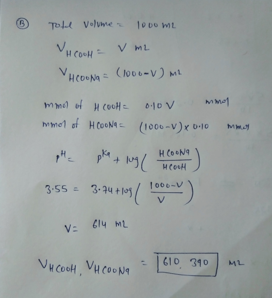 6 Total volume = 100ome VHCOOH = V me VHCOONa = (10000V) me 0.lov mmor mmol of HCOOH = mmol of HCOONa= (1000-V) x 0.10 mmos 3