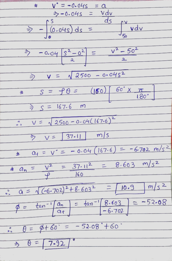 V =-0.045 =a >> 0. 045 - vdv os . ds cv » - 6.04s) ds = favov 3 2004 -83 v2 -50 = v= V 2500 – 0.0452 12 180- - € s = 10 = (16