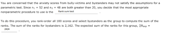 You are concerned that the anxiety scores from bully-victims and bystanders may not satisfy the assumptions for a parametric