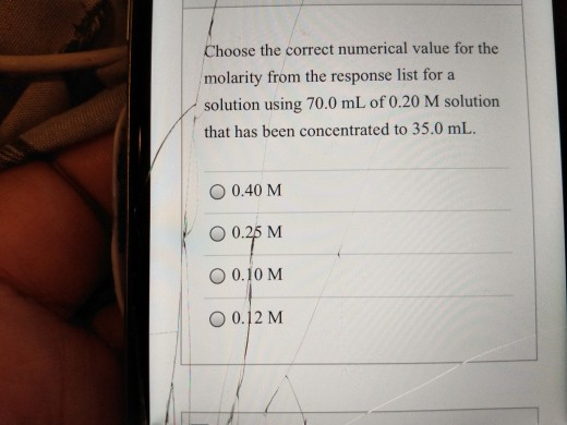 Choose the correct numerical value for the molarity from the response list for a solution using 70.0 mL of 0.20 M solution th