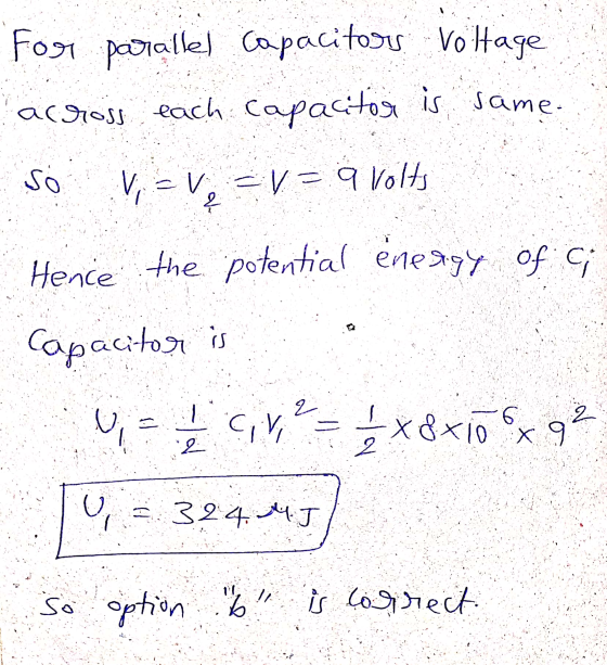 S For parallel Capacitors Voltage across each capacitor is same. V=V2 = V = 9 Volts Hence the potential energy of G Capacitor