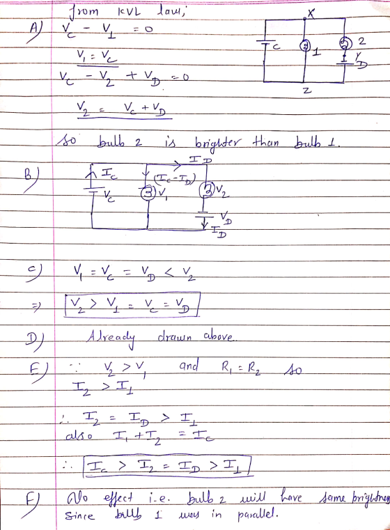 from KVL law, A) 닌 V 2 01 1 V, EV V - V₂ +VD z كم V + V so bulb 2 is brighter than bulbs ID B) f I Ic Fe- ID) (3V2 واكه 잇 V =
