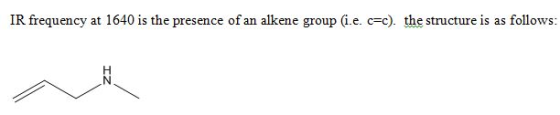 IR frequency at 1640 is the presence of an alkene group (i.e. c-c). the structure is as follows: