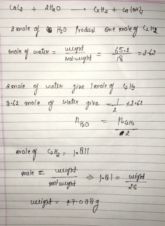 Cala + a H₂O Caltat ca (oh) 2 mole of H₂O Produst One mole of Ca Hg mole of water = 65.2 weight Nolweight = ~ 3.62 smole of w