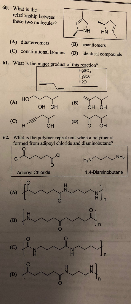 60. What is the relationship between these two molecules? NH HN (A) diastereomers (C) constitutional isomers (D) identical co