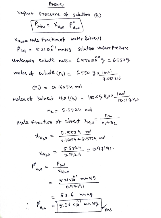 Answer vapour Pressure of solution (P) Psolu = Xazo Piso 1 Xu20= Mole fraction of water (solvent) Psol = 5.21x10 mming soluti
