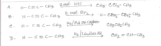 A. .HCEC- CH3 2 mol. Hel . Cis-cab-CHE в. 4 — c=c— сна - имат н, - ску - на . H - с = - сн; H2/ Pа си Сорот снене т. н — c=c—