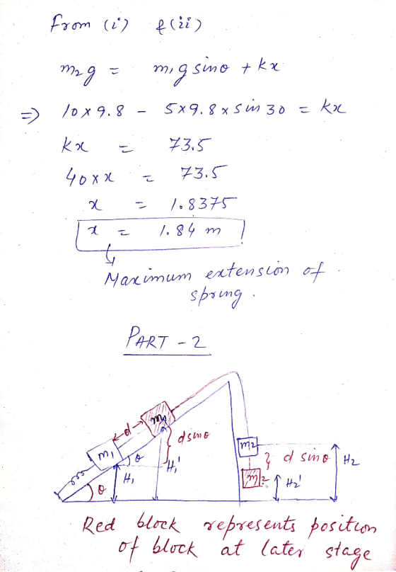from (i) kr 3 Sx9.8 x S /0 x 9.8 73.5 73.S /.8375 7 Marimum eatension of Spring PART-2 dsme smoH Jo blck represents positon R