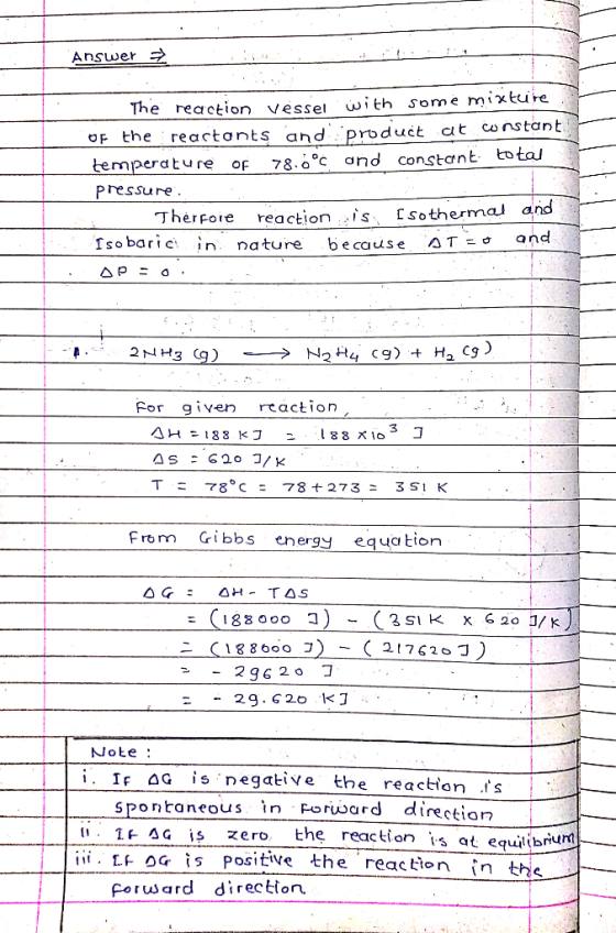 Answer > The reaction vessel with some mixture Of the reactants and product at constant temperature of 78.6°C and constant to