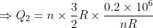 \Rightarrow Q_{2} = n\times \frac{3}{2}R\times \frac{0.2\times 10^{6}}{nR}