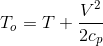 T_{o}=T+\frac{V^{2}}{2c_{p}}