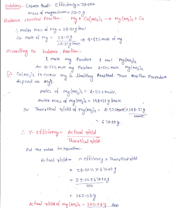 Solution;- Given thati- Efficiency= 39.50% mass of magnesium= 110.09 Balance chemical Reqčton: Mg +°C4(NO3)2 — Mg (No3)27 cu