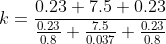 k = \frac{0.23+ 7.5+0.23}{\frac{0.23}{0.8}+\frac{7.5}{0.037}+\frac{0.23}{0.8}}