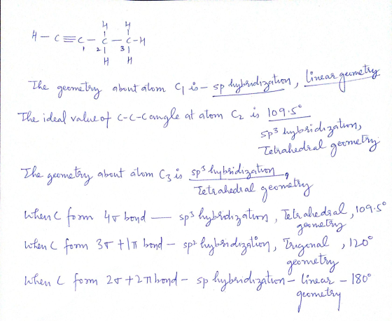 4-c c - c - c-H 121 31 H H The geometry about atom q is-sp hybridization, linear geomeny The ideal value of C-C-Cangle at ato
