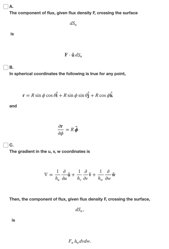 A. The component of flux, given flux density F, crossing the surface dsu F.ûdsu OB. In spherical coordinates the following is