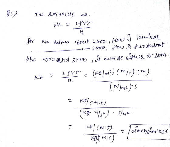 8.5) The Reynolds no . A MR = 2pur и for MR delow about 2000 How s laminar -4-3000, How § turbulent blo 20000 and 2000 it may