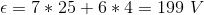 \epsilon = 7*25+6*4=199\ V