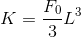 K =\frac{F_0}{3}L^3