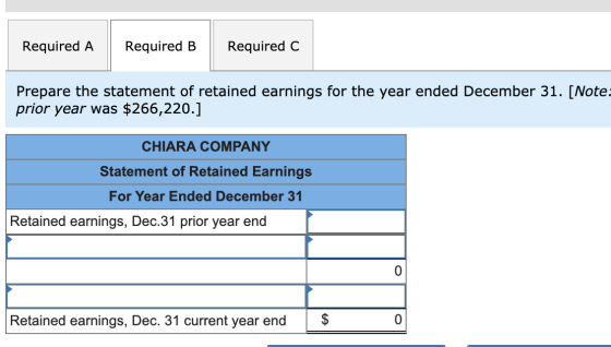 Required A Required B Required C Prepare the statement of retained earnings for the year ended December 31. [Note prior year