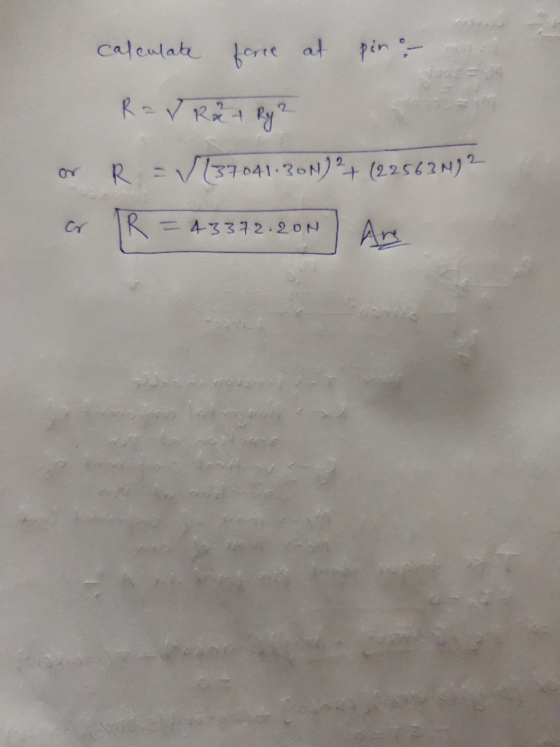 calculate force at pin on Rav Rät Ry2 R = √(37041.30N) ² (2 256 3002 or or IR = 43372.20N