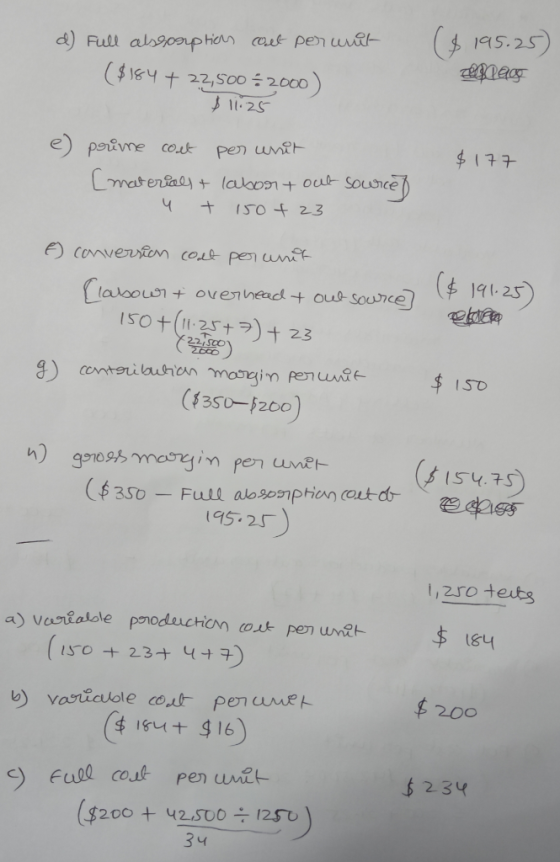 d) Full alssorption cost per unit ($184 + 22,500 62000) $11:25 ($ 195.25) exlege $ 177 prime cont per unit [materials & labor