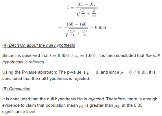 t= X1 - 12 si s + ni n2 160 – 140 = 6.656 202 V 64 + 102 36 (4) Decision about the null hypothesis Since it is observed that