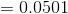 =0.0501