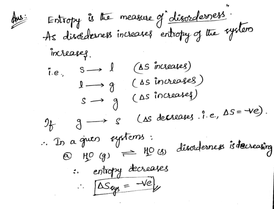 Entropy ở the measure of disorderness As disorderness increases entropy of the system increases. ie, s- (as increases) 1 79 (