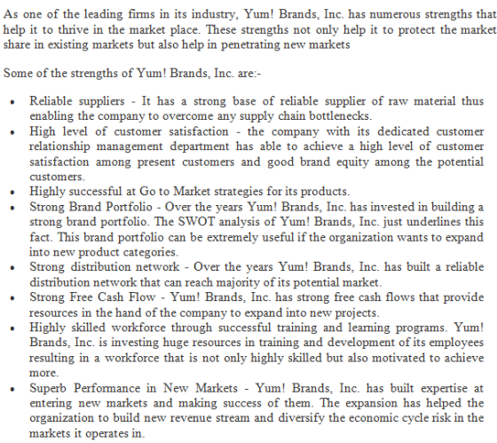 As one of the leading firms in its industry, Yum! Brands, Inc. has numerous strengths that help it to thrive in the market pl