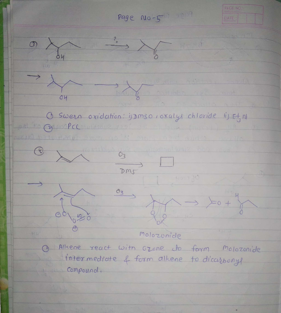 PAGE NO. Page no- 5 0 DATE o swers oxidation : DMSO i oxalyl chloride il en PCC DMS Alkene react with intermediate & Compound