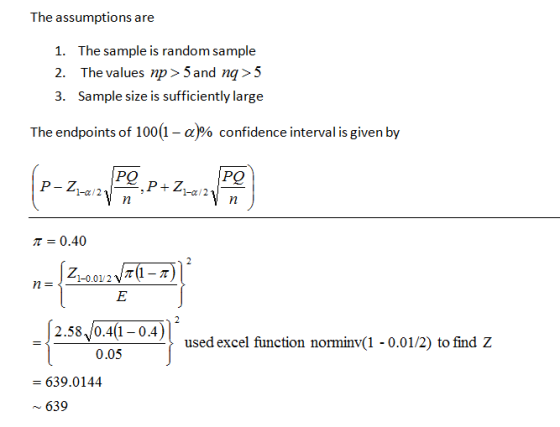 The assumptions are 1. The sample is random sample 2. The values np > 5 and nq > 5 3. Sample size is sufficiently large The e
