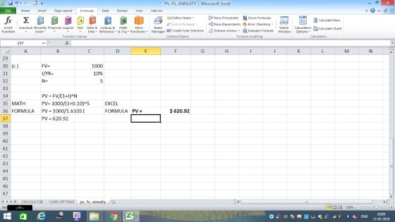 PV, FV, ANNUITY Microsoft Excel Home Page Layout FormulasData Review View dd-Ins Trace Precedents Show Formulas Trace Depende