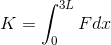 K =\int_{0}^{3L}Fdx