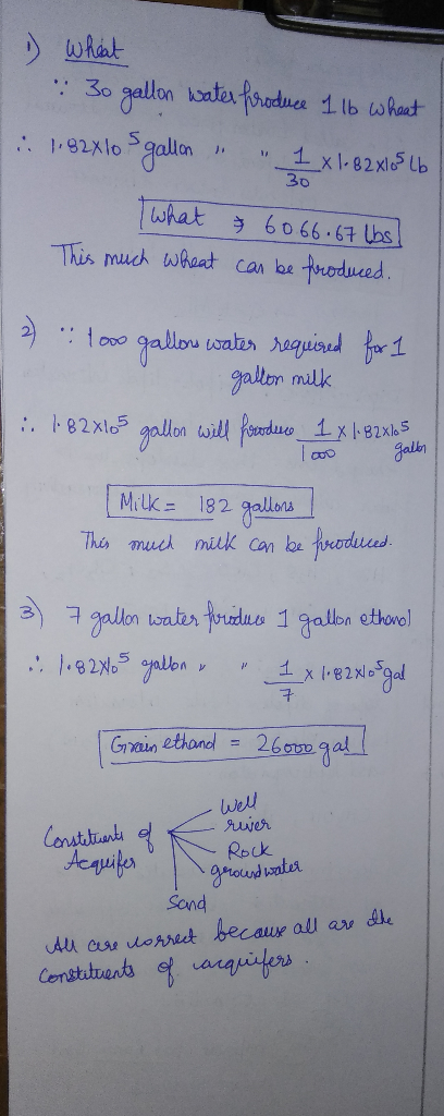 1) wheat I : 30 gallon water produce 1 lb wheat 1 : 1.82x10 S gallon 1 x 1.82x15 lb 30 What ţ 60.66.67 lbs! This much whe