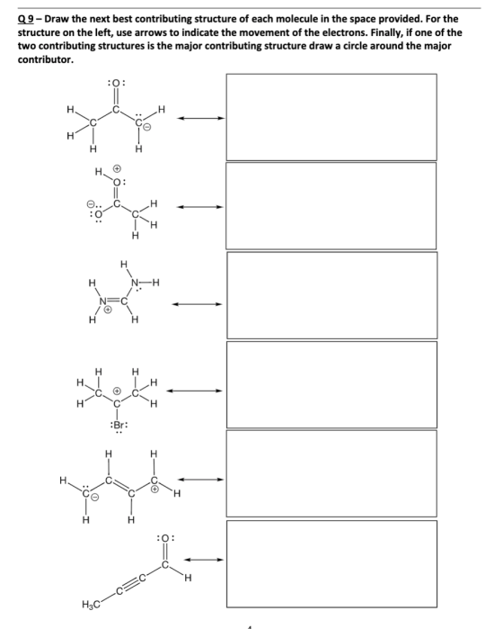 99-Draw the next best contributing structure of each molecule in the space provided. For the structure on the left, use arrow