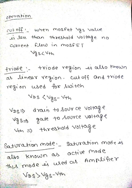 operation Cut off when mosfet vgs value es less than threshold voltage no current flow in mosFET Vgs <3th friode : triode reg
