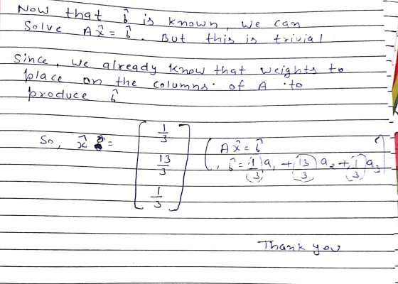 Now that b is known Solve A2 = 1 But can trivial this is since we already know that weights to place on the columns. of A pro