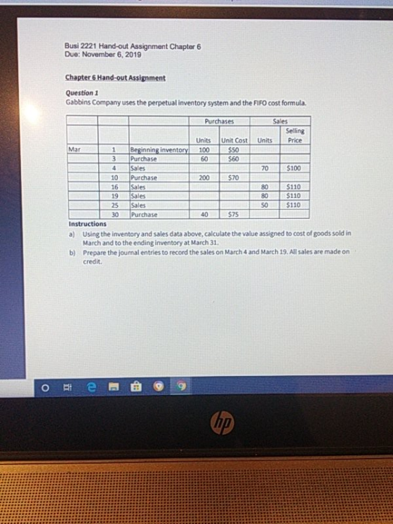 Busi 2221 Hand-out Assignment Chapter 6 Due: November 6, 2019 Chapter 6 Hand-out Assignment Question 1 Gabbins Company uses t