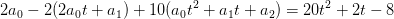 2a_0 -2(2a_0t+a_1)+10(a_0t^2+a_1t+a_2)=20t^2+2t-8