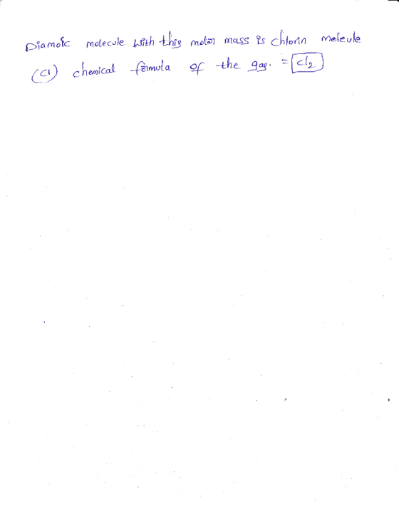 chloria piamofc molecule ththig meleule mota mass Ls of the gag ={cl2 I) chemical fmula