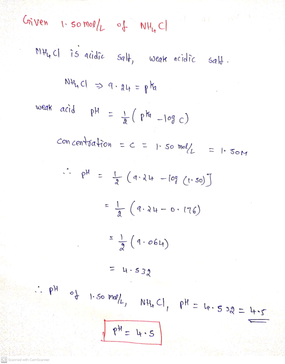 Given 1. 50 mol/L of NH ₂ cl MH4Cl is acidic salt, weak acidic salt. NHACI > 9.24 = pha weak acid PH -(o ka -log c) concentra